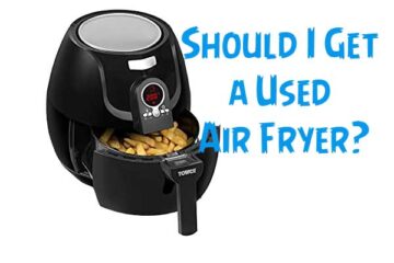 Should I Get a Used Air Fryer?