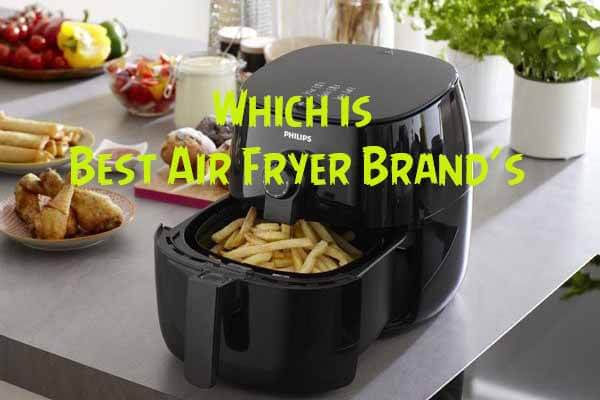 Which Brand is Best Air Fryer