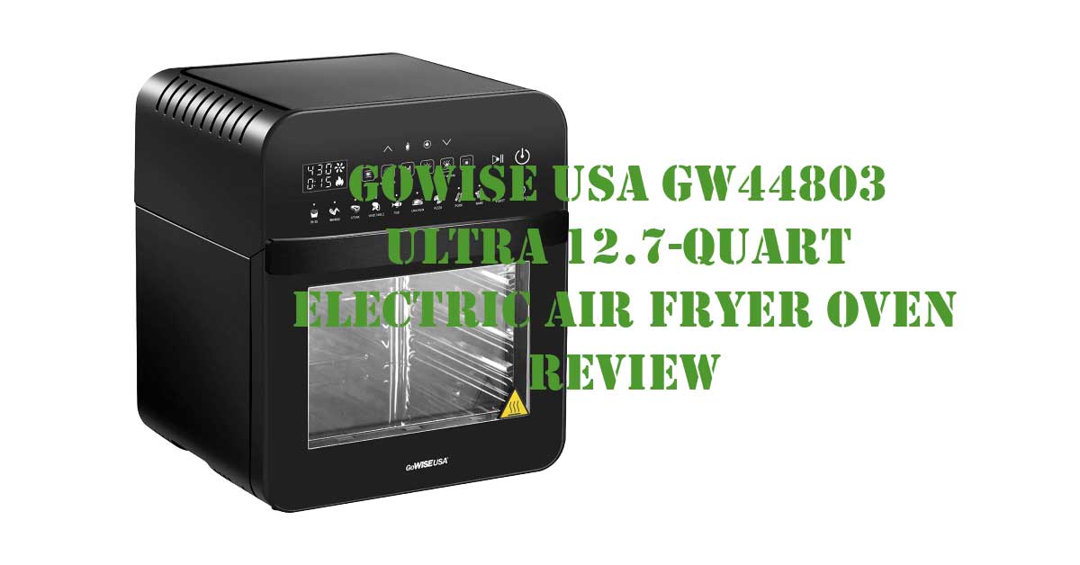 GoWISE USA GW44803 Ultra 12.7-Quart Electric Air Fryer