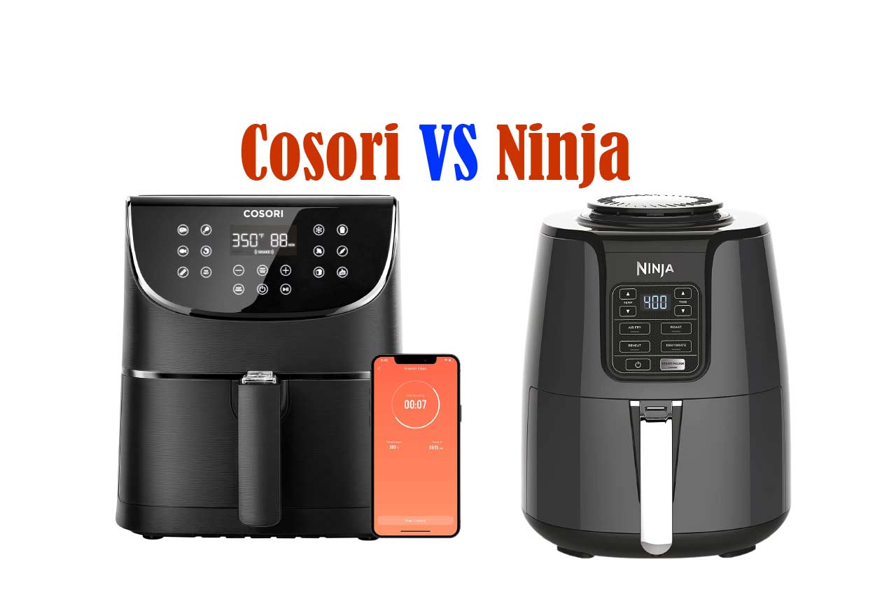 Cosori Vs Ninja Air Fryer Which One is Good for You?